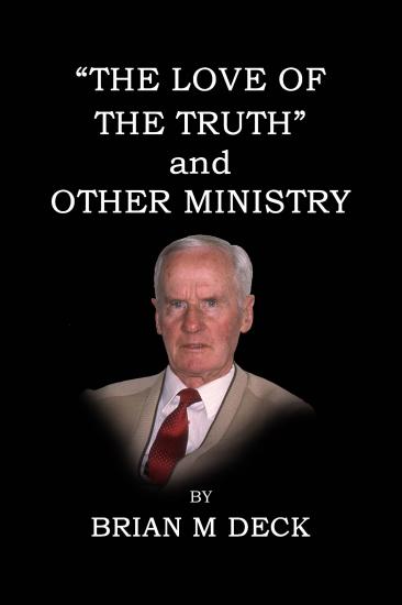 "The Love of the Truth" and Other Ministry by Brian Deck