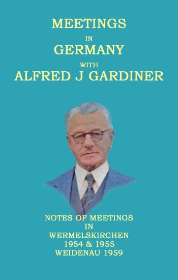 Meetings in Germany with Alfred J Gardiner