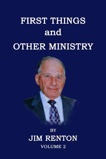 First Things and Other Ministry by Jim Renton Volume 2