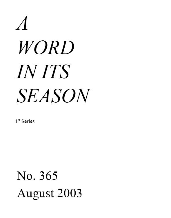 A Word in its Season (1st Series) 365 - Aug 2003