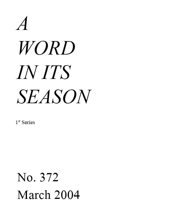 A Word in its Season (1st Series) 372 - Mar 2004